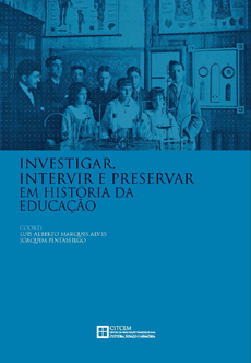 Investigar, intervir e preservar em História da Educação