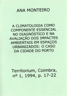 A climatologia como componente essencial no diagnóstico e na avaliação dos impactes ambientais em espaços urbanizados