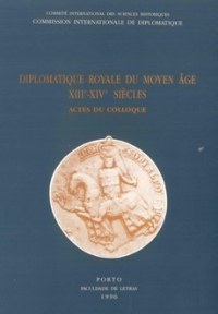 Diplomatique royale du Moyen Âge : XIIIe-XIVe siècles