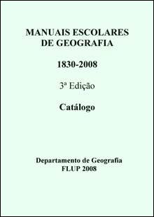 Manuais escolares de geografia : 1830-2008 : catálogo