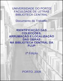 Identificação das colecções, arrumação e localização das obras na Biblioteca Central da FLUP : 2006 (documento de trabalho)