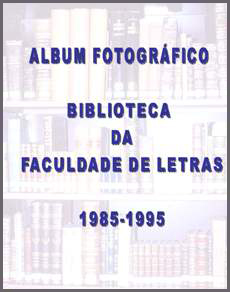 Album fotográfico: Biblioteca da Faculdade de Letras 1985-1995