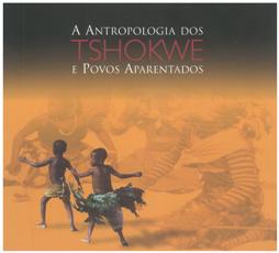 A antropologia dos Tshokwe e povos aparentados