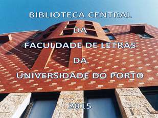 Biblioteca Central da Faculdade de Letras da Universidade do Porto: 2015