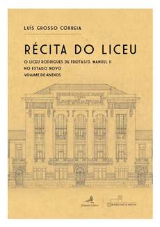 Récita do Liceu. O Liceu Rodrigues de Freitas/D. Manuel II no Estado Novo