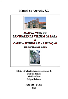 Ilias in Nuce do Santuário da Virgem da Lapa & Capela Senhora da Assunção – Paredes da Beira