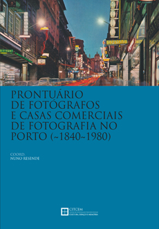 Prontuário de fotógrafos e casas comerciais de fotografia no Porto (~1840~1980)
