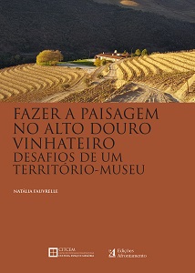 Fazer a Paisagem no Alto Douro Vinhateiro