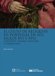 El Culto de Reliquias en Portugal en los siglos XVI y XVII