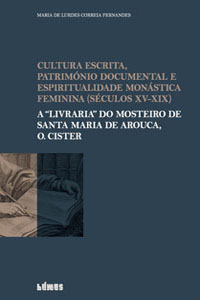 Cultura escrita, património documental e espiritualidade monástica feminina (séculos XV-XIX)